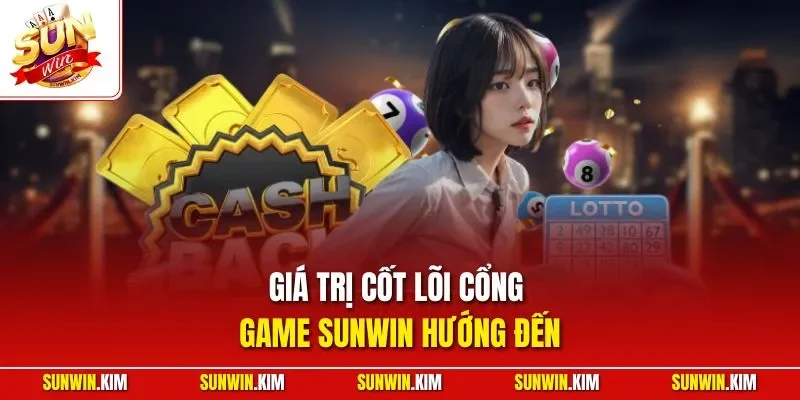 Giá trị cốt lõi cổng game SUNWIN hướng đến