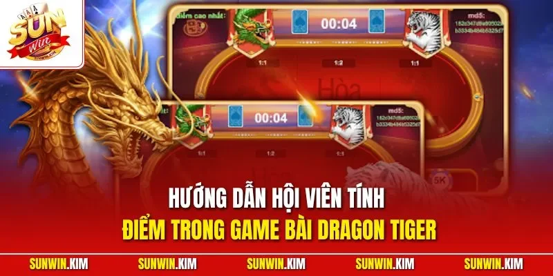 Hướng dẫn hội viên tính điểm trong game bài Dragon Tiger