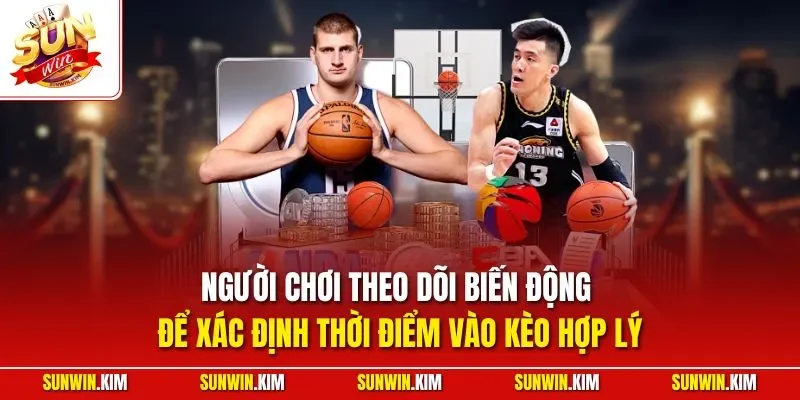 Người chơi theo dõi biến động để xác định thời điểm vào kèo hợp lý